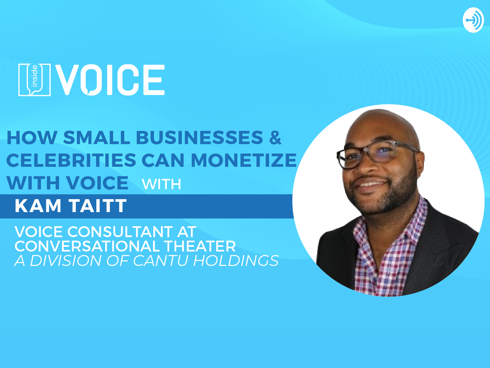How Small Businesses & Celebrities Can Monetize with Voice with Kam Taitt_podcast banner
