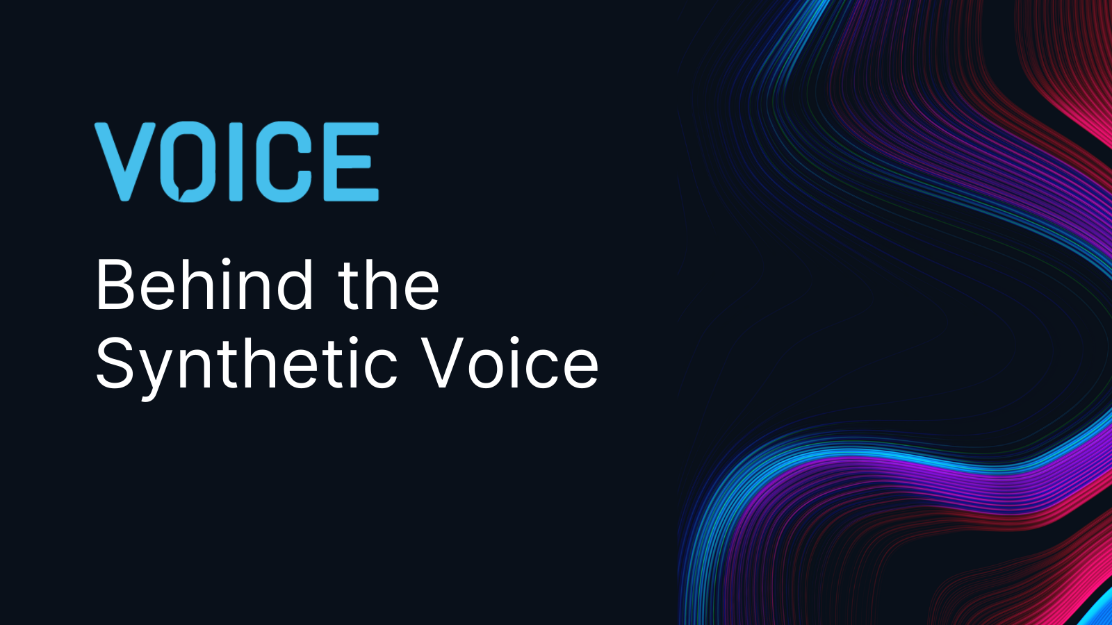 Behind the Synthetic Voice